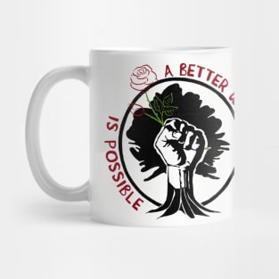 A Better World Is Possible Rose - Socialist, Leftist, Anti Capitalist Mug